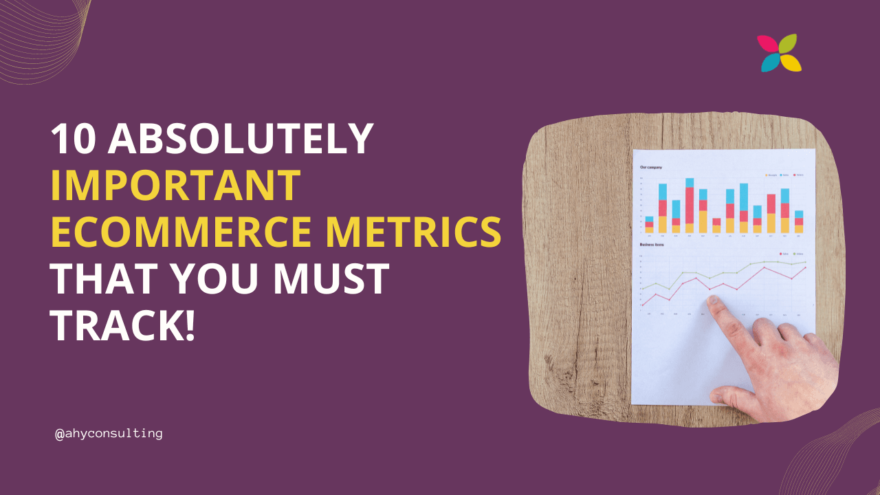 10 absolutely important eCommerce metrics that you must track
