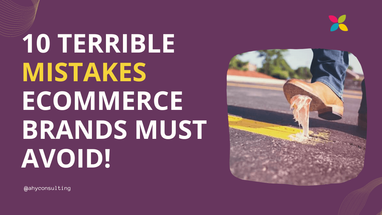 10 Terrible mistakes eCommerce brands must avoid