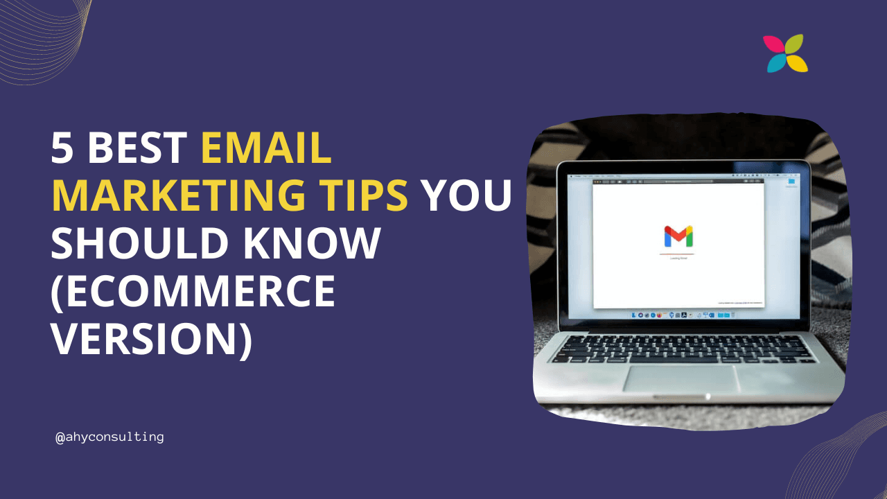 5 best email marketing tips you should know (eCommerce Version)