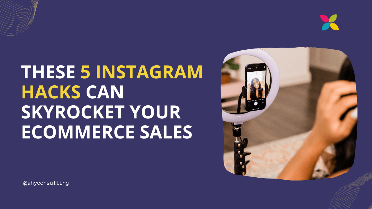 These 5 Instagram hacks can skyrocket your eCommerce sales