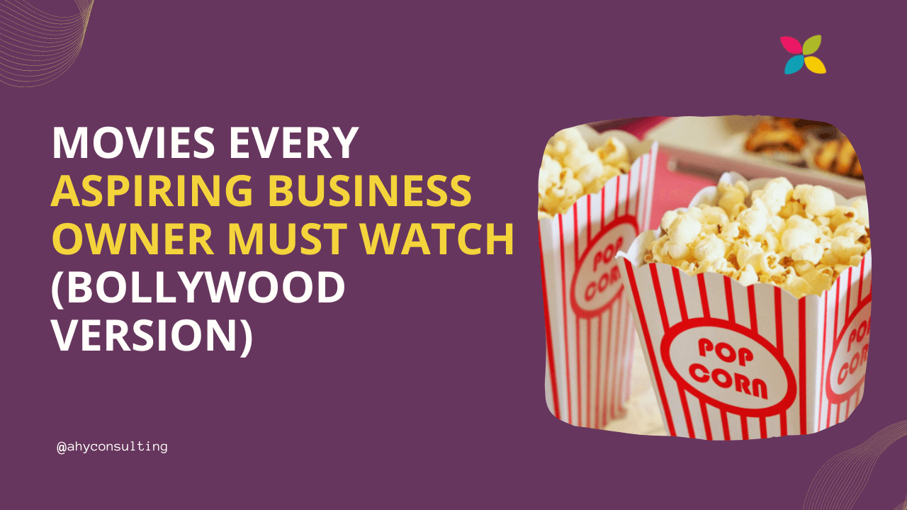 Movies every aspiring business owner must watch (Bollywood version)