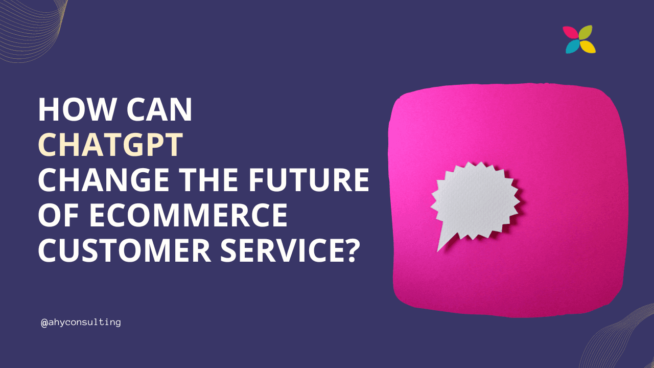 Leveraging ChatGPT for Transforming eCommerce Customer Support