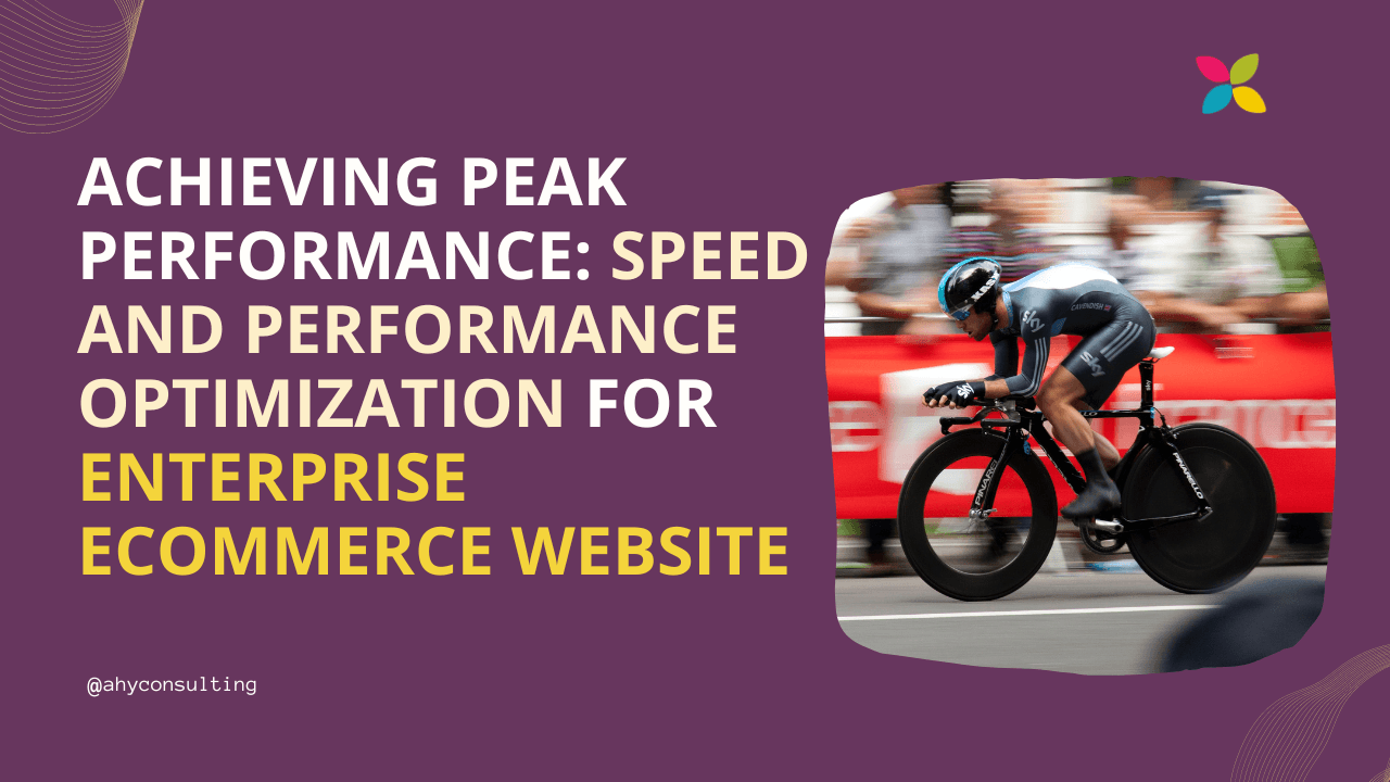 Achieving Peak Performance: Speed and Performance Optimization for Enterprise eCommerce Websites