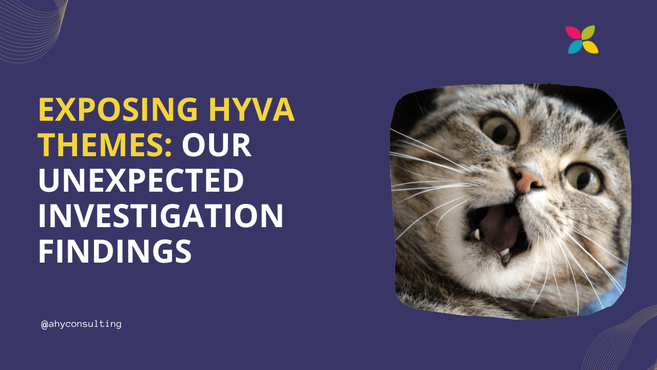 Exposing Hyvä Themes: Our Unexpected Investigation Findings