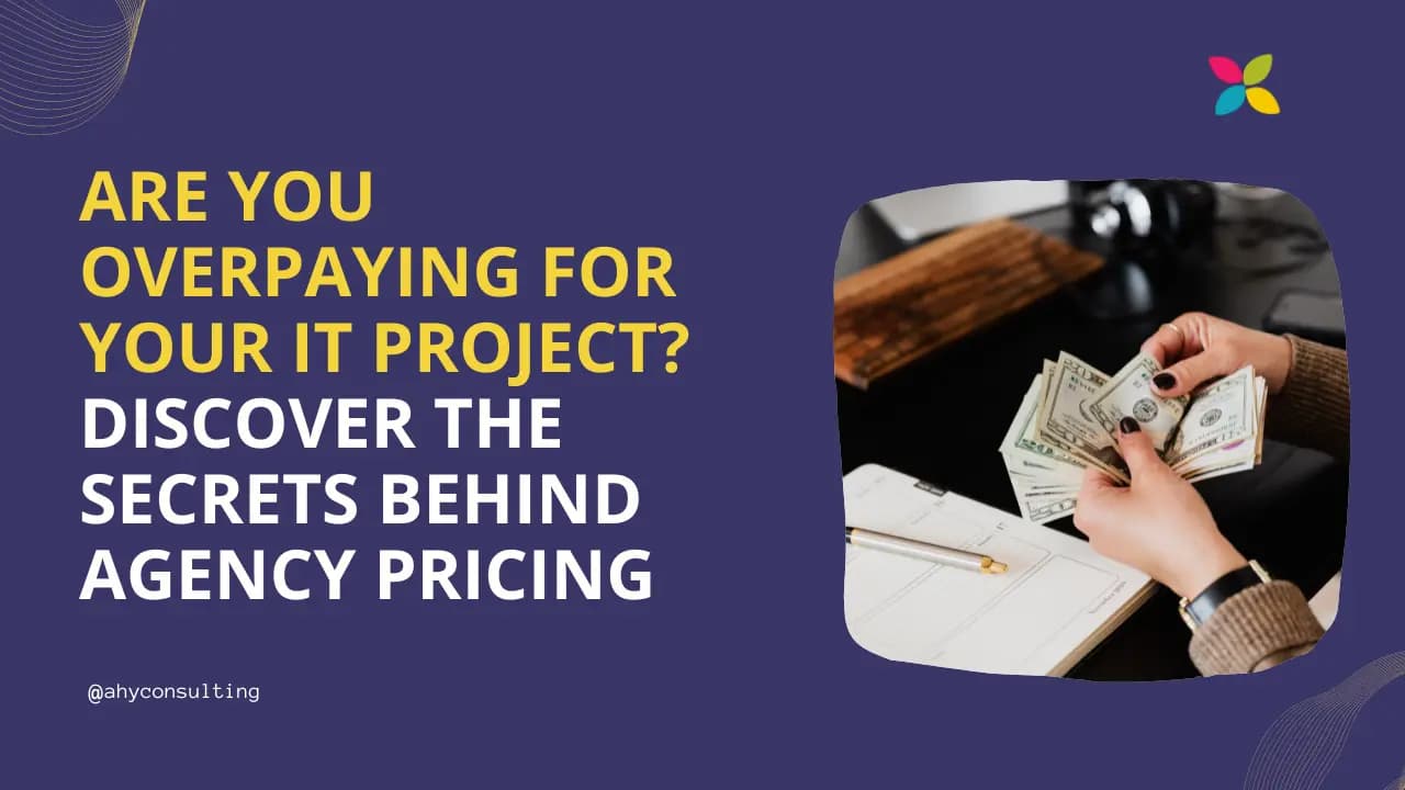 Are You Overpaying for Your IT Project? Discover the Secrets Behind Agency Pricing.
