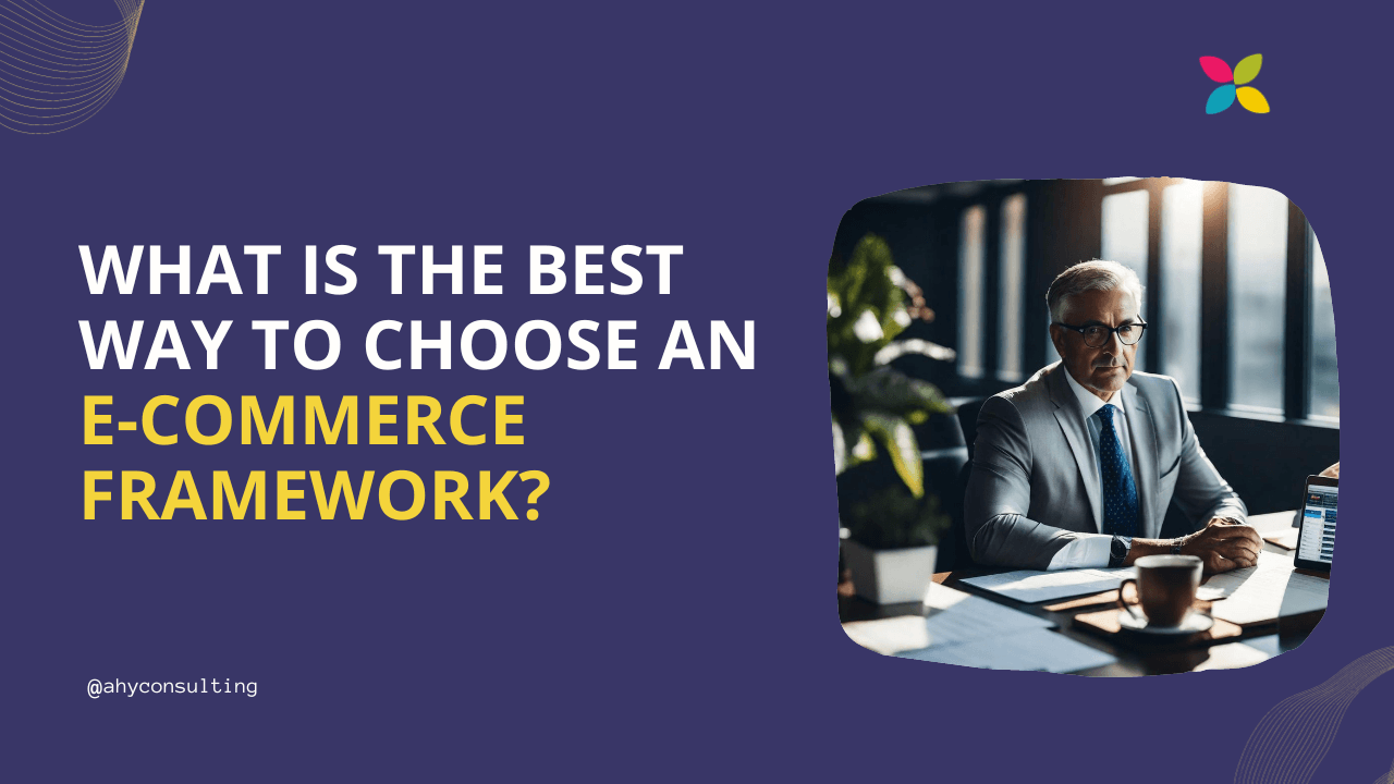 What is the best way to choose an eCommerce framework?