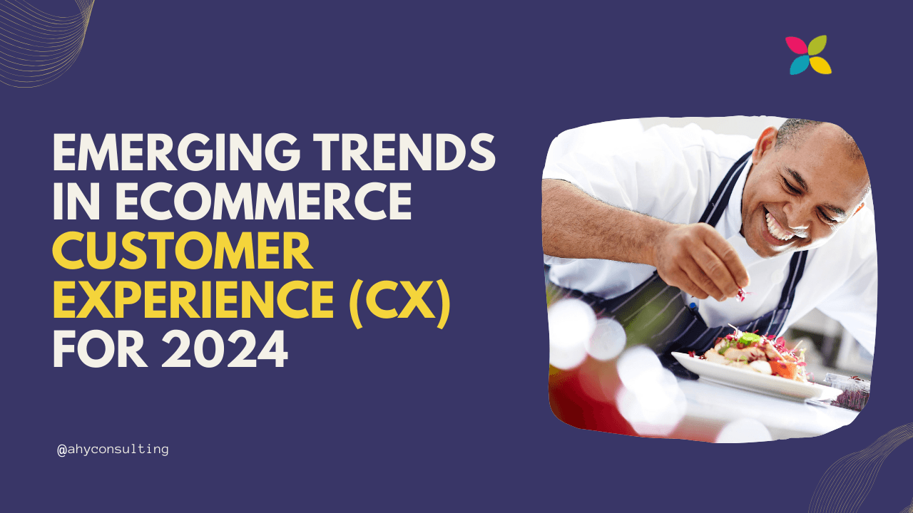 Emerging Trends in eCommerce Customer Experience (CX) for 2024