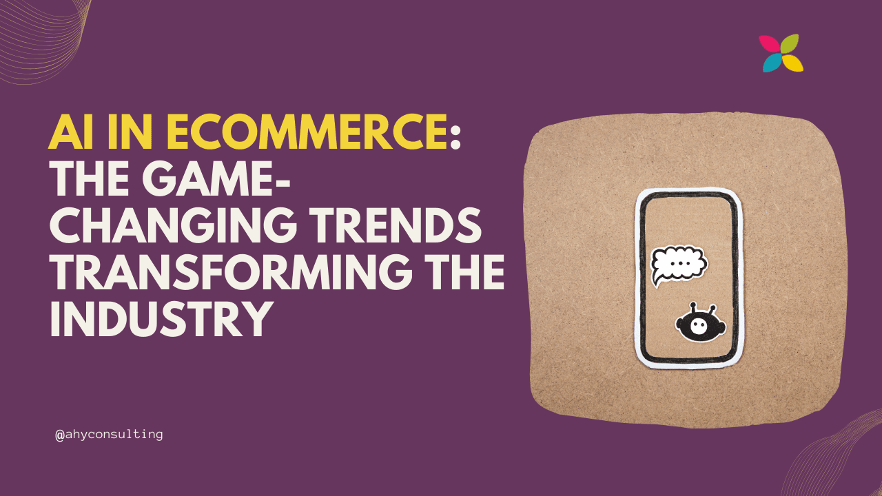 AI in eCommerce: The Game-Changing Trends Transforming the Industry