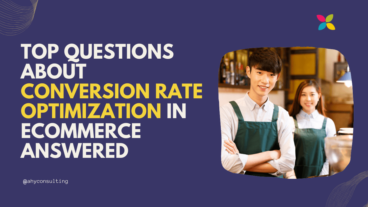 Top Questions About Conversion Rate Optimization in eCommerce Answered