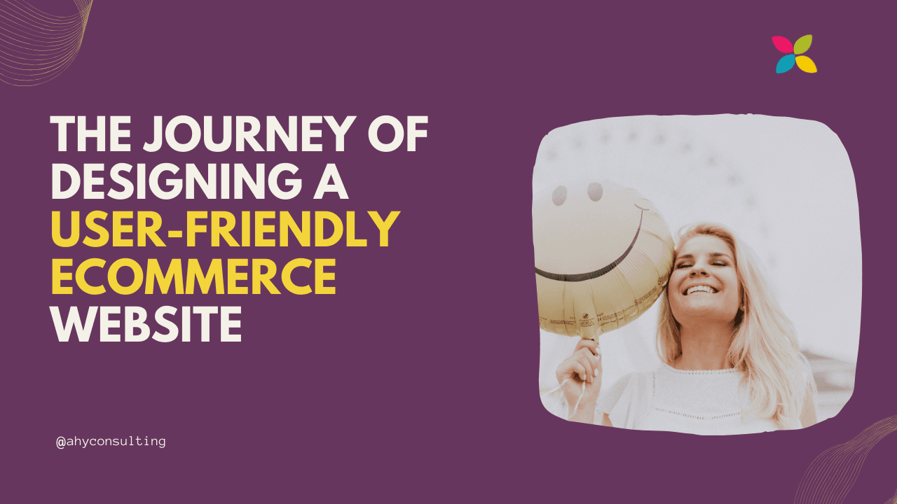 The Journey of Designing a User-Friendly eCommerce Website