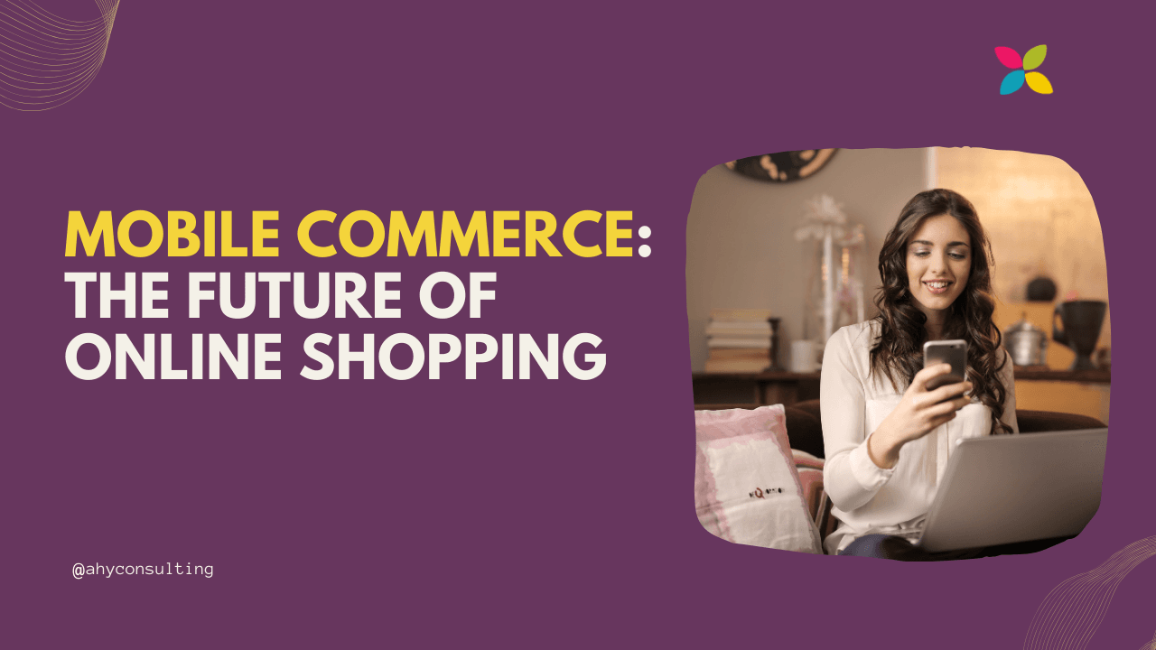 Mobile Commerce: The Future of Online Shopping