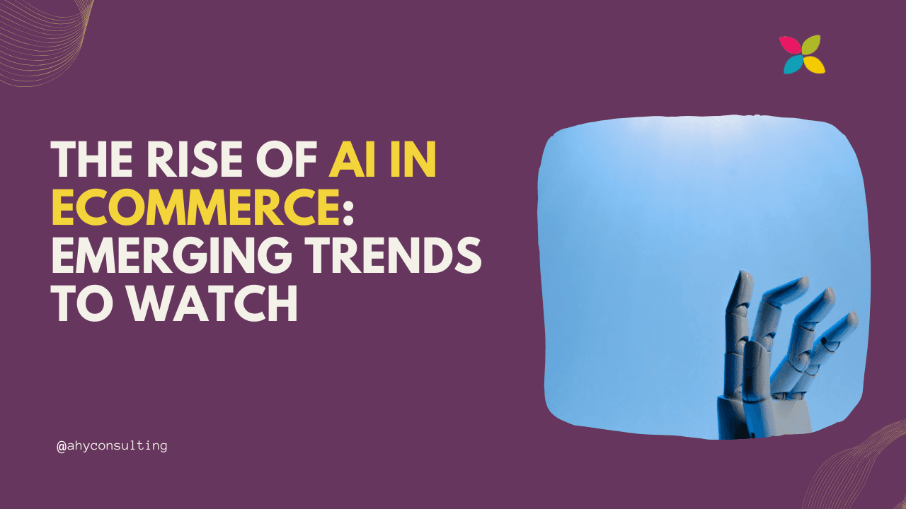 The Rise of AI in eCommerce: Emerging Trends to Watch