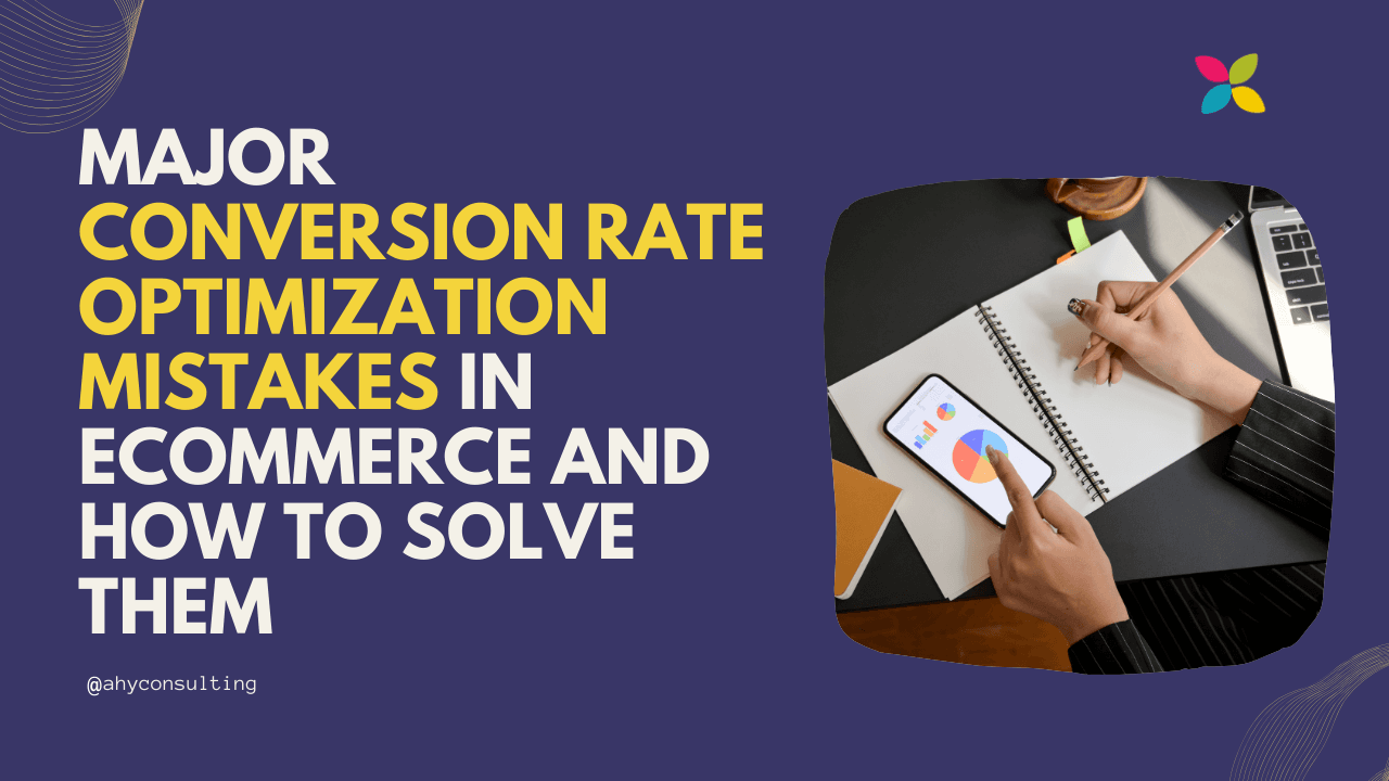 Major Conversion Rate Optimization Mistakes in eCommerce and How to Solve Them