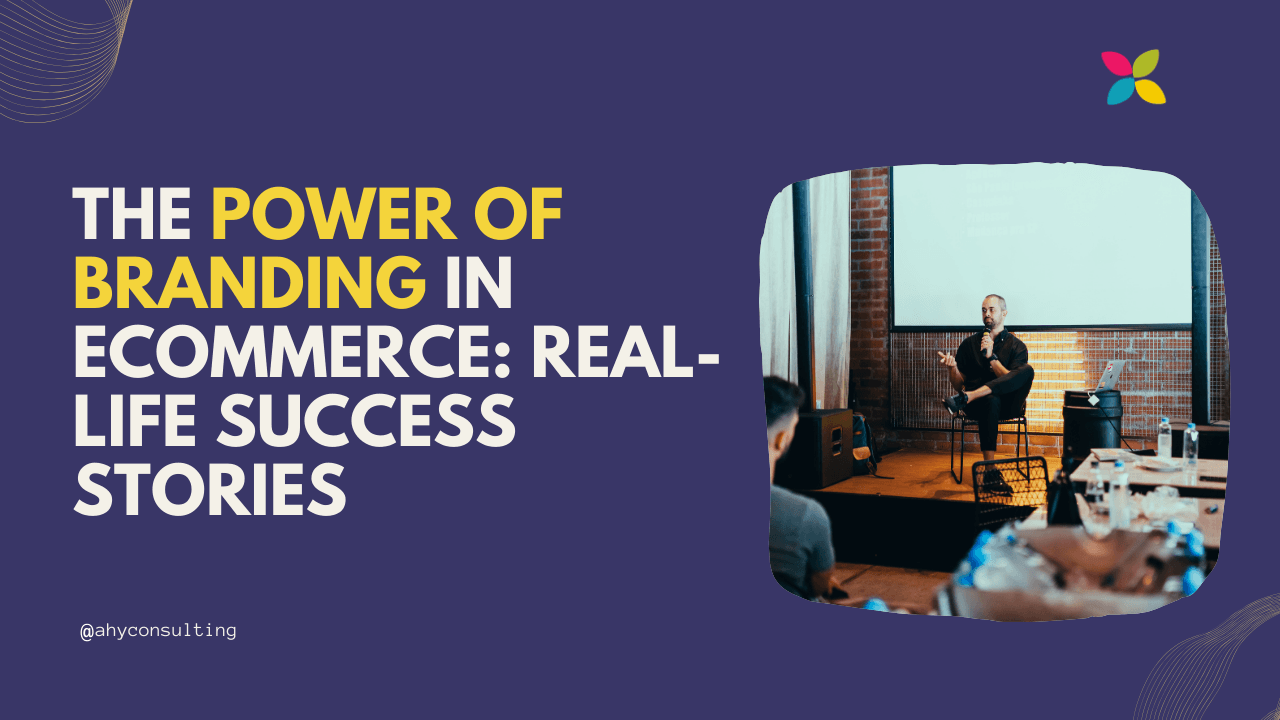The Power of Branding in eCommerce: Real-Life Success Stories