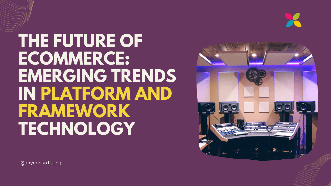The Future of eCommerce: Emerging Trends in Platform and Framework Technology