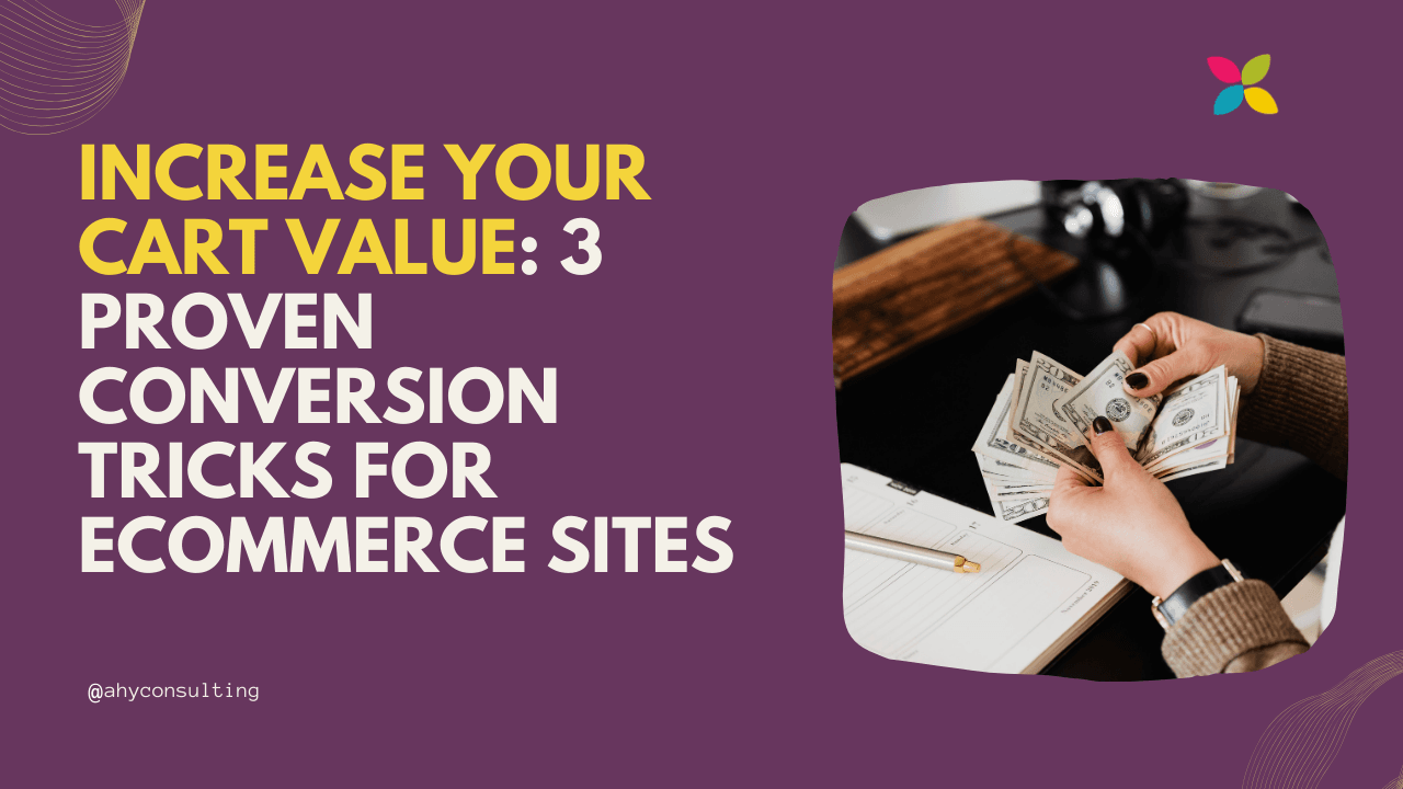 Increase Your Cart Value: 3 Proven Conversion Tricks for eCommerce Sites